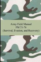 Survival Manual - US Army Field Manual FM 21-76 0760723141 Book Cover