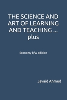 THE SCIENCE AND ART OF LEARNING AND TEACHING ... plus: Economy b/w edition B0H2XWK25K Book Cover
