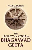 The Legacy of Yoga in Bhagwad Geeta 812083688X Book Cover