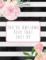 Your Awesome Keep That Shit Up: 2020 Goal Planner and Organizer, Goal Setting Planner Journal 167736209X Book Cover