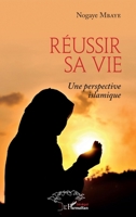 Réussir sa vie: Une perspective islamique (Harmattan Sénégal) 2343250006 Book Cover