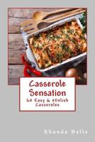 Casserole Sensation: 60 Easy & #Delish Casseroles 1981221115 Book Cover