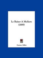 Le Baiser A Moliere (1889) 1160143897 Book Cover