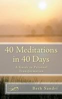 40 Meditations in 40 Days: A Guide For Personal Transformation 1481175572 Book Cover
