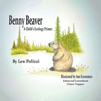 Benny Beaver: A Child's Ecology Primer B0FM1YX4WV Book Cover