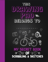 Drawing Pad! My Secret Book of Scribbling's and Sketches: Sketchbook for Kids, Large Blank Pages 8. 5 X11 110 Pages for Drawing, Sketching and Crayon Coloring (Kids Drawing Books) 1675969477 Book Cover