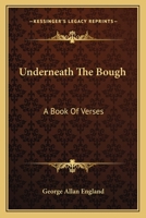 Underneath The Bough: A Book Of Verses 9362518252 Book Cover