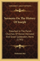 Sermons On The History Of Joseph: Preached In The Parish Churches Of Hemel Hemsted And Great Gaddesden, Herts 1165793547 Book Cover