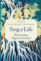 Sing of Life: Revisioning Tagore’s Gitanjali (Bengali Edition) 9360451444 Book Cover