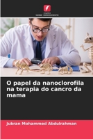 O papel da nanoclorofila na terapia do cancro da mama 620564441X Book Cover