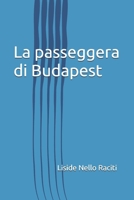 La passeggera di Budapest (Italian Edition) B0GRGHKSJQ Book Cover