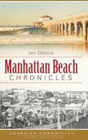 Manhattan Beach Chronicles 1540221377 Book Cover