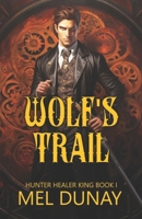 Wolf's Trail (Hunter Healer King) B0CR7SVKM4 Book Cover