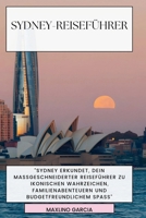 SYDNEY-REISEFÜHRER 2024: Ihr maßgeschneiderter Reiseführer zu berühmten Sehenswürdigkeiten, Familienabenteuern und preisgünstigem Spaß (German Edition) B0CWNCRDJW Book Cover