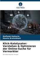 Klick-Katalysator: Verstehen & Optimieren der Online-Suche für Vermarkter (German Edition) 6207490940 Book Cover