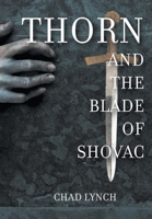 Thorn and The Blade of Shovac 1681813084 Book Cover