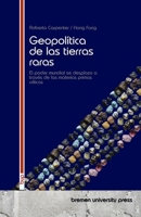 Geopolítica de las tierras raras: El poder mundial se desplaza a través de las materias primas críticas (Spanish Edition) 3690359864 Book Cover
