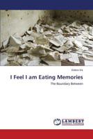 I Feel I Am Eating Memories 3659340014 Book Cover