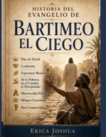 HISTOIRE DE L'ÉVANGILE DE BARTIMÉE:: Fils de David: Confession, Espérance messianique, De la misère au chemin du disciple, Miséricorde implorée, Miracle accordé, Conduite spirituelle (French Edition) B0H32S7GKX Book Cover