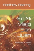 En Mi Viejo San Juan: Adventure in Puerto Rico B08JJMN6KW Book Cover