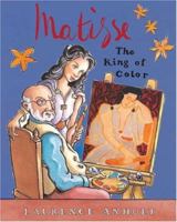 Matisse: The King of Color 0764160478 Book Cover
