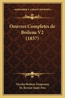 Oeuvres Completes de Boileau V2 (1837) 1165279932 Book Cover