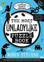 The Detective Society Presents: The Most Unladylike Puzzle Book 0241687799 Book Cover