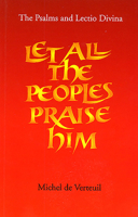 Let All the Peoples Praise Him: The Psalms and Lectio Divina 1856072312 Book Cover