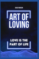 art of loving: love is the part of life B0BJ7Y25FH Book Cover