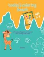 Toddy's Coloring Smash: with beautiful picture frames and bold guide lines B08F6R3XB6 Book Cover