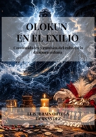 OLOKUN EN EL EXILIO: Continuidades y cambios del culto en la diáspora cubana. (EL PANTEÓN YORUBA EN LA DIÁSPORA) (Spanish Edition) B0GMZL4NQ4 Book Cover