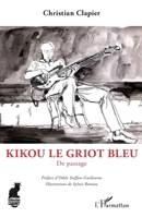 Kikou le Griot bleu: De passage (Cabaret) (French Edition) 2140252152 Book Cover