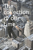 The collection of our time B086B9N4K8 Book Cover