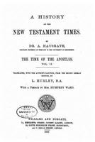 A History of New Testament Times: The Time of the Apostles; Vol. II 1110767498 Book Cover