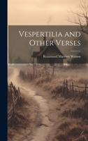 Vespertilia and Other Verses 102203037X Book Cover
