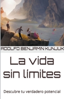 La vida sin límites: Descubre tu verdadero potencial B0C26MVM67 Book Cover