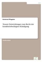 Neuere Entwicklungen Zum Recht Der Krankheitsbedingten Kundigung 3838608542 Book Cover