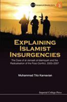 Explaining Islamist Insurgencies: The Case of Al-Jamaah Al-Islamiyyah and the Radicalisation of the Poso Conflict, 2000-2007 1911299794 Book Cover