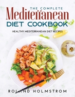The Complete Mediterranean Diet Cookbook: Healthy Mediterranean Diet Recipes 9977802327 Book Cover
