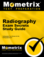 Radiography Exam Secrets Study Guide: Radiography Test Review for the Radiography Exam 1610728017 Book Cover