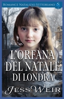 L’Orfana del Natale di Londra: Romance Natalizio Vittoriano (Italian Edition) B0G3VTK7Y8 Book Cover