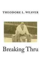 Breaking Thru 1981322965 Book Cover