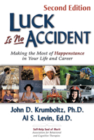Luck Is No Accident: Making the Most of Happenstance in Your Life and Career 1886230536 Book Cover