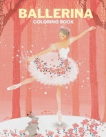 ballerina coloring book: I love Ballet | BALLERINA COLORING BOOK | Coloring Book for Dancers | 50 Creative And Unique Ballet Coloring Pages B0916R8VR5 Book Cover