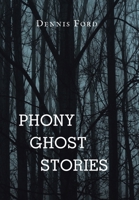 Phony Ghost Stories 166325771X Book Cover