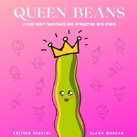 Queen Beans: A Kid's Book About Confidence And How To Interact With Others 1737785625 Book Cover