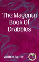 The Magenta Book of Drabbles: Written Off Drabbles - Book 1 1763507815 Book Cover