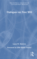 Dialogues on Free Will (Philosophical Dialogues on Contemporary Problems) 1041163762 Book Cover