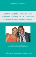 Jeunes couples africains face aux difficultés de la vie conjugale: L'expérience des autres pour mieux s'engager (Harmattan Burkina Faso) (French Edition) 2343087008 Book Cover