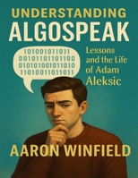 Understanding: Algospeak: Lessons And The Life of Adam Aleksic B0FF2SR9J8 Book Cover